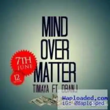 Timaya - Mind Over Matter (Prod. by Young D ft D'Banj